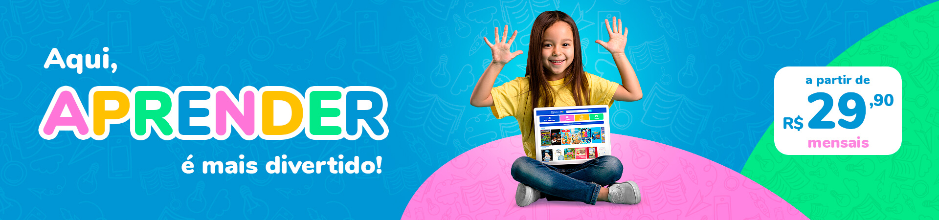 aqui, aprender é mais divertido!